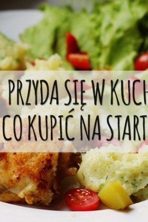 Jakie sprzęty kuchenne kupić na start?