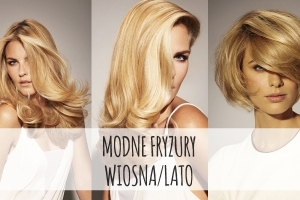 MODNE FRYZURY WIOSNA/LATO 2016