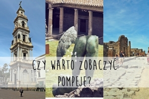 Pompeje - czy warto tam pojechać? Plus moja dziwna przygoda :D