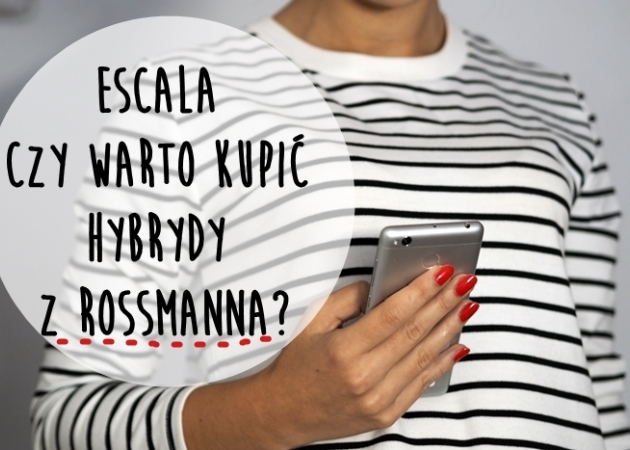 Hybrydy z Rossmanna - czy warto kupić zestaw Escala?
