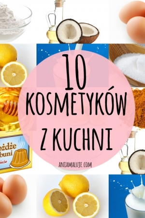 10 kosmetyków z Twojej kuchni   [ciekawe, czy znasz wszystkie]